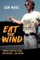 Eat the Wind
