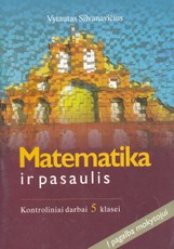 Matematika ir pasaulis. Kontroliniai darbai 5 klasei