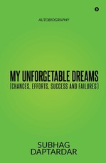 My Unforgetable Dreams (Chances, Efforts, Success and Failures)