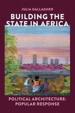Building the State in Africa - Political Architecture: Popular Response