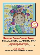 Dancing Fruit, Singing Rivers, Baila la Fruta, Cantan los RÃ­os