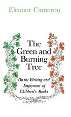Green and Burning Tree: On the Writing and Enjoyment of Children's Books