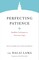 Perfecting Patience