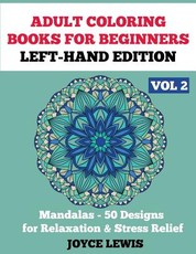 Adult Coloring Books for Beginners - Left-Hand Edition Vol 2