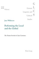 Performing the Local and the Global; The Theatre Festivals of Lake Constance