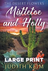 The Desert Flowers - Mistletoe and Holly