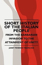 Short History of the Italian People - From the Barbarian Invasion to the Attainment of Unity