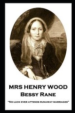 Mrs Henry Wood - Bessy Rane