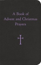 A Book of Advent and Christmas Prayers