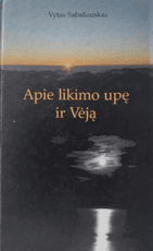 Apie likimo upę ir Vėją