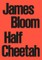 James Bloom: Half Cheetah