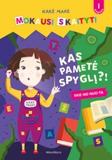 Kakė Makė. Mokausi skaityti. Kas pametė spyglį? Pirmas žingsnis