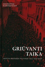 Griūvanti taika: Lietuva didžiojoje politikoje, 1934–1939 (1940)