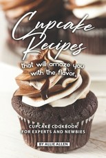 Cupcake Recipes That Will Amaze You with The Flavor