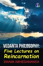 Vedanta Philosophy - Five Lectures On Reincarnation Advaita Vedanta Philosophy