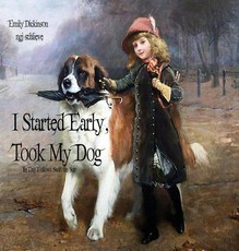 I Started Early Took My Dog