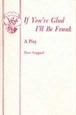 If You're Glad I'll Be Frank - A Play