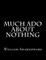Much Ado About Nothing