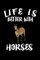 Life Is Better With Horses