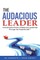 The Audacious Leader