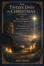 The Twelve Days of Christmas and More with Archbishop Fulton J. Sheen