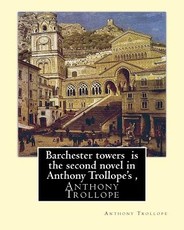 Barchester towers is the second novel in Anthony Trollope's,