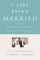 I Like Being Married
