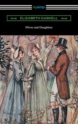 Wives and Daughters (with an Introduction by Adolphus W. Ward)