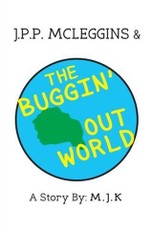 J.P.P. McLeggins & the Buggin' Out World
