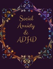 Social Anxiety and ADHD Workbook