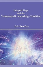Integral Yoga and the Vedopaniṣadic Knowledge Tradition