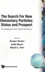 Search for New Elementary Particles, The: Status and Prospect - Proceedings of the Trieste Workshop