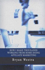 How I Make Thousands Working From Home Doing Affiliate Marketing