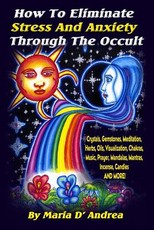 How To Eliminate Stress And Anxiety Through The Occult