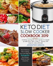 Keto Diet Slow Cooker Cookbook 2019