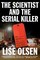 Olsen, L: Scientist and the Serial Killer