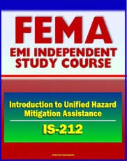 21st Century FEMA Study Course: Introduction to Unified Hazard Mitigation Assistance (IS-212) - HMA Grant Programs