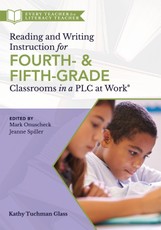 Reading and Writing Instruction for Fourth- and Fifth-Grade Classrooms in a PLC at Work®