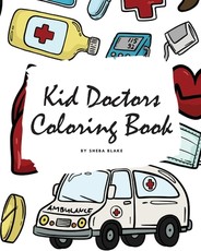 Kid Doctors Coloring Book for Children (8x10 Coloring Book / Activity Book)