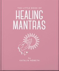 The Little Book of Healing Mantras