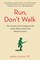 Run, Don't Walk