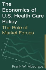 Musgrave, F: Economics of U.S. Health Care Policy: The Role