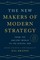 The New Makers of Modern Strategy