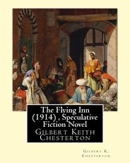 The Flying Inn (1914), By Gilbert K. Chesterton ( Speculative Fiction Novel )