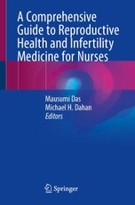 A Comprehensive Guide to Reproductive Health and Infertility Medicine for Nurses