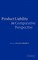 Product Liability in Comparative Perspective