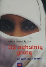 Už auksinių grotų: aš gimiau hareme (2003)