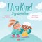 I Am Kind / Soy Amable (Bilingual: English & Spanish)