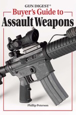 Gun Digest Buyer's Guide To Assault Weapons