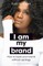 I Am My Brand